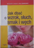 Jak dbać o wzrok słuch smak i węch