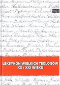 Leksykon wielkich teologów XX/XXI wieku t.1