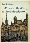 Miasta śląskie w średniowieczu