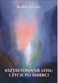 Kształtowanie losu i życie po śmierci