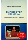 Tamtego życia już nie ma