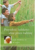 Przyszłość ludzkości idzie przez rodzinę