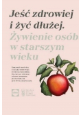 Jeść zdrowiej i żyć dłużej