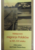 Nietypowe migracje Polaków w XIX - XXI wieku