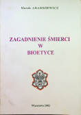 Zagadnienie śmierci w bioetyce