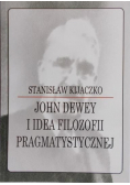 John Dewey i Idea Filozofii Pragmatystycznej