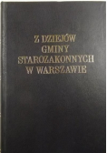 Z dziejów gminy starozakonnych w Warszawie w XIX stuleciu reprint z 1907 r.