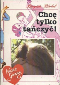Chcę tylko tańczyć
