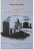 Zanim przyjdzie jutro Autograf autora