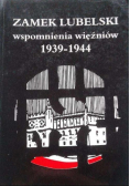 Zamek Lubelski wspomnienia więźniów 1939 - 1944