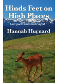 Hinds Feet on High Places Complete and Unabridged by Hannah Hurnard