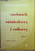 Rachunek różniczkowy i całkowy Tom I