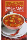 Ze zwykłych produktów niezwykłe potrawy