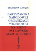 Partyzantka narodowej organizacji wojskowej na ziemi ostrowsko - mazowieckiej