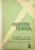 Chrystus Prawdą Prawdy wiary w roku kościelnym
