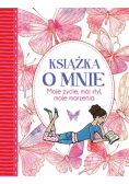 Książka o mnie.Moje życie, mój styl, moje marzenia