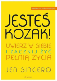 Jesteś kozak! Uwierz w siebie i zacznij żyć...