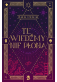 Te wiedźmy nie płoną