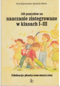 160 pomysłów na nauczanie zintegrowane w klasach I - III
