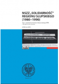 NSZZ Solidarność Regionu Słupskiego 1980 - 1990