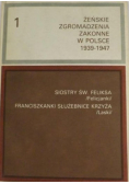 Żeńskie Zgromadzenia Zakonne w Polsce 1939  1947 Tom I