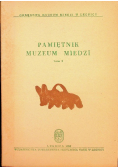 Pamiętnik muzeum miedzi tom 1