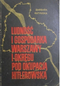 Ludność i gospodarka Warszawy i okręgu pod okupacją Hitlerowską