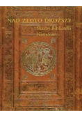 Nad złoto droższe