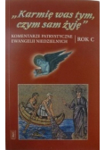 Karmię was tym czym sam żyję Ojcowie kościoła komentują ewangelie niedzielne Rok C