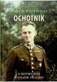 Ochotnik O rotmistrzu Witoldzie Pileckim
