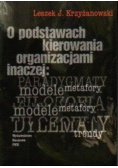 O podstawach kierowania organizacjami inaczej  paradygmaty  modele  metafory