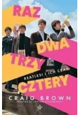 Raz, dwa, trzy, cztery. Beatlesi i ich czas