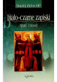 Biało  czarne zapiski stare i nowe