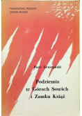 Podziemia w Górach Sowich i Zamku Książ