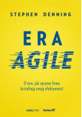 Era Agile. O tym, jak sprytne firmy kształtują...