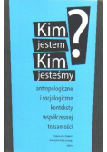 Kim jestem Kim jesteśmy