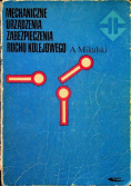 Mechaniczne urządzenia zabezpieczenia ruchu kolejowego