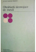 Obrabiarki skrawające do metali
