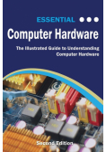 Essential Computer Hardware Second Edition
