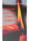 Bym Cię kochała coraz goręcej
