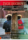 Życie duchowe Jesteście przyjaciółmi