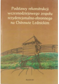 Podstawy rekonstrukcji wczesnodziejowego zespołu rezydencjonalno-obronnego na Ostrowie Lednickim