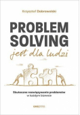 Problem Solving jest dla ludzi
