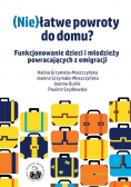 Niełatwe powroty do domu