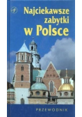 Najciekawsze zabytki w Polsce Przewodnik