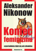 Koniec feminizmu czym kobieta różni się od człowieka