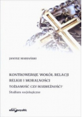 Kontrowersje wokół relacji religii i moralności