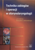 Technika zabiegów i operacji w otorynolaryngologii