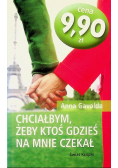 Chciałbym żeby ktoś gdzieś na mnie czekał