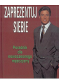Zaprezentuj siebie Poradnik dla nowoczesnego...